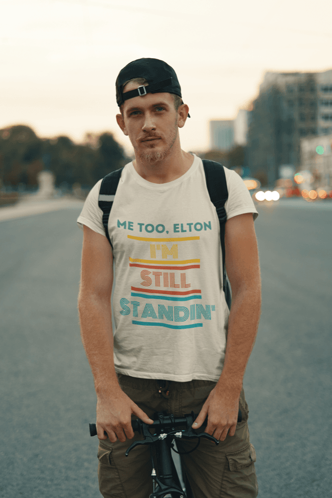 "Me Too, Elton" T-Shirt (White. Black, & Natural Available)
